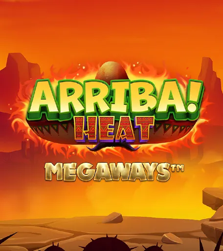 Arriba! Heat Megaways™